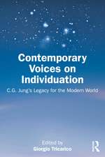 Contemporary Voices on Individuation: C.G. Jung’s Legacy for the Modern World