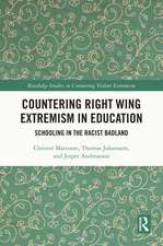 Countering Right Wing Extremism in Education: Schooling in the Racist Badland