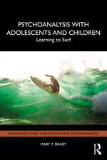 Psychoanalysis with Adolescents and Children