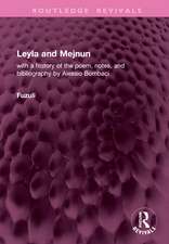 Leyla and Mejnun: with a history of the poem, notes, and bibliography by Alessio Bombaci