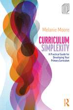 Curriculum Simplexity: A Practical Guide for Developing Your Primary Curriculum