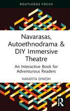 Navarasas, Autoethnodrama & DIY Immersive Theatre: An Interactive Book for Adventurous Readers