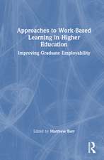 Approaches to Work-Based Learning in Higher Education: Improving Graduate Employability