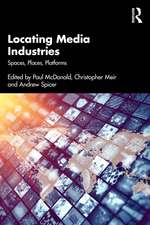 Locating Media Industries: Spaces, Places, Platforms