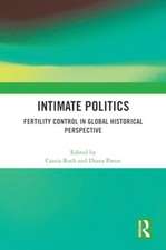 Intimate Politics: Fertility Control in Global Historical Perspective