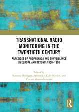 Transnational Radio Monitoring in the Twentieth Century: Practices of Propaganda and Surveillance in Europe and Beyond, 1930-1990