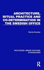 Architecture, Ritual Practice and Co-determination in the Swedish Office