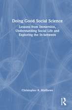 Doing Good Social Science: Lessons from Immersion, Understanding Social Life and Exploring the In-between