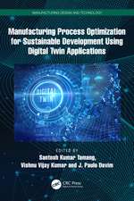 Manufacturing Process Optimization for Sustainable Development Using Digital Twin Applications