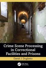 Crime Scene Processing in Correctional Facilities and Prisons