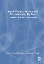 Social Network Analysis and Text Mining for Big Data: The Power of Words and Networks