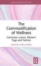 The Commodification of Wellness: Conscious Luxury, Western Yoga and Fashion