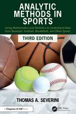 Analytic Methods in Sports: Using Mathematics and Statistics to Understand Data from Baseball, Football, Basketball, and Other Sports