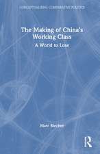 The Making of China’s Working Class: A World to Lose