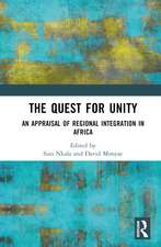 The Quest for Unity: An Appraisal of Regional Integration in Africa