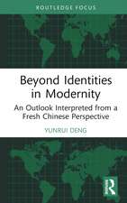 Beyond Identities in Modernity: An Outlook Interpreted from a Fresh Chinese Perspective