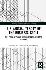 A Financial Theory of the Business Cycle: Net Present Value and Fractional Reserve Banking