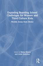 Exploring Boarding School Challenges for Women and Third Culture Kids: Worlds Away from Home