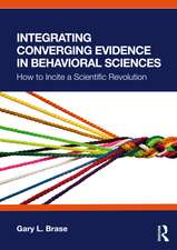 Integrating Converging Evidence in Behavioral Sciences: How to Incite a Scientific Revolution