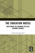 The Education Hustle: Questioning the Dominant Politico-Economic Mindset