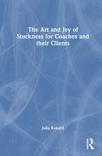 The Art and Joy of Stuckness for Coaches and their Clients