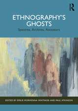 Ethnography’s Ghosts: Spectres, Archives, Ancestors