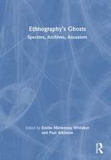 Ethnography’s Ghosts: Spectres, Archives, Ancestors