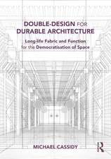Double-Design for Durable Architecture: Long-life Fabric and Function for the Democratisation of Space