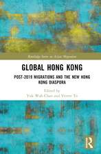 Global Hong Kong: Post-2019 Migrations and the New Hong Kong Diaspora