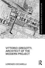 Vittorio Gregotti. Architect of the Modern Project