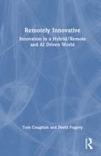 Remotely Innovative: Innovation in a Hybrid/Remote and AI Driven World