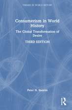 Consumerism in World History: The Global Transformation of Desire