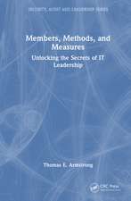 Members, Methods, and Measures: Unlocking the Secrets of IT Leadership