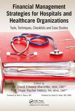 Financial Management Strategies for Hospitals and Healthcare Organizations: Tools, Techniques, Checklists and Case Studies