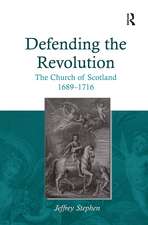 Defending the Revolution: The Church of Scotland 1689–1716