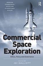 Commercial Space Exploration: Ethics, Policy and Governance