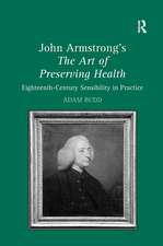 John Armstrong's The Art of Preserving Health: Eighteenth-Century Sensibility in Practice