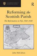 Reforming the Scottish Parish: The Reformation in Fife, 1560-1640