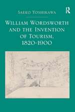 William Wordsworth and the Invention of Tourism, 1820-1900