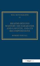 Brahms Beyond Mastery: His Sarabande and Gavotte, and its Recompositions