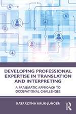 Developing Professional Expertise in Translation and Interpreting