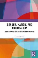 Gender, Nation, and Nationalism: Perspectives of Tibetan Women in Exile