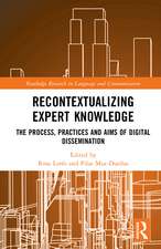 Recontextualizing Expert Knowledge: The Process, Practices and Aims of Digital Dissemination