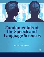 Fundamentals of the Speech and Language Sciences