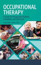 Occupational Therapy: A Guide for Prospective Students, Consumers, and Advocates