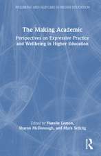 The Making Academic: Perspectives on Expressive Practice and Wellbeing in Higher Education