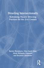 Directing Intersectionally: Rethinking Theatre Directing Practices for the 21st Century