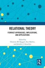 Relational Theory: Feminist Approaches, Implications, and Applications