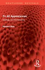 To All Appearances: Ideology and Performance