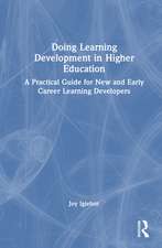 Doing Learning Development in Higher Education: A Practical Guide for New and Early Career Learning Developers